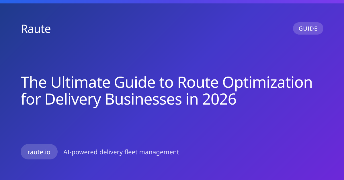 The Ultimate Guide to Route Optimization for Delivery Businesses in ...